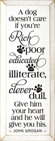 A Dog Doesn't Care Rich Poor Wood Sign (Color: Old Cottage White)