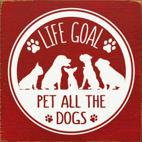 Life Goal: Pet all the dogs (Dogs and paws) (Color: Red)